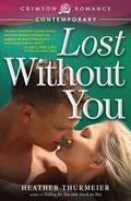 Lost Without You (Reality TV Romances #3) by Heather Thurmeier