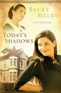 Today's Shadows (Lost Sanctuary #3) by Becky Melby