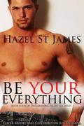 Be Your Everything (Learning to Let Go Series #4) by Hazel St James