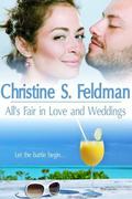 All’s Fair In Love And Weddings by Christine S. Feldman