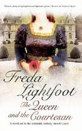 The Queen and the Courtesan by Freda Lightfoot