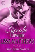The Cupcake Cowboy (Lone Star Sweets, #1) by Lissa Matthews