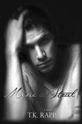Mine to Steal (Mine to Love #2) by T.K. Rapp