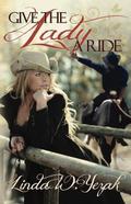 Give the Lady a Ride by Linda W. Yezak