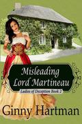 Misleading Lord Martineau (Ladies of Deception #2) by Ginny Hartman