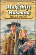 The Makeshift Husband (Prairie Series #3) by Hilda Stahl