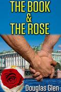 The Book & the Rose (Love's Landscapes) by Douglas Glen