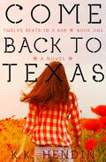 Come Back To Texas (Twelve Beats In A Bar #1) by K.K. Hendin