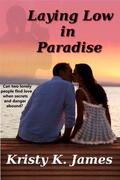 Laying Low in Paradise by Kristy K. James