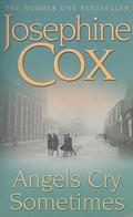 Angels Cry Sometimes by Josephine Cox
