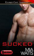 Sucked by Mia Watts