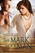 The Mark of a Man (The Mark of a Man #1) by Maggie Lee