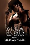 Wine &  Roses (The Guardian Agency #3) by Ursula Sinclair