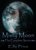 Misty Moon: The Complete Series by Ella Price