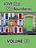 Love Has No Boundaries Anthology: Volume 10 (Don't Read in the Closet Events) by K.D. Sarge