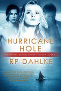 Hurricane Hole (Romantic Sailing Mystery #2) by R.P. Dahlke