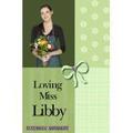 Loving Miss Libby by Rosemarie Naramore