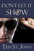 Don't Let It Show (Undercover Intrigue #1) by Tess St. John