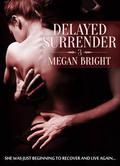 Delayed Surrender 3 (Delayed Surrender #3) by Megan Bright