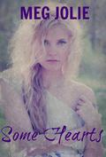 Some Hearts (Some Hearts #1) by Meg Jolie