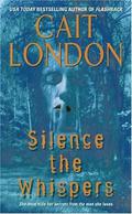 Silence the Whispers by Cait London