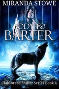 Body to Barter (Half-Breed Shifters #4) by Miranda Stowe