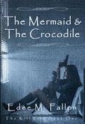 The Mermaid & The Crocodile: Part One (The Kill List #1) by Edee M. Fallon