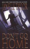 Don't Go Home by Janelle Taylor