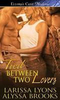 Tied Between Two Lovers by Alyssa Brooks