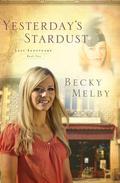 Yesterday's Stardust (Lost Sanctuary #2) by Becky Melby