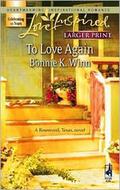 To Love Again (Rosewood, Texas Series #3) by Bonnie K. Winn