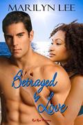 Betrayed by Love by Marilyn Lee