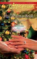 His Christmas Bride (Wedding Bell Blessings #2) by Dana Corbit