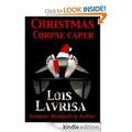 Christmas Corpse Caper by Lois Lavrisa