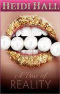 A Dose of Reality by Heidi Hall