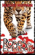 Roses in Ecuador by Heather Huffman