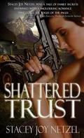 Shattered Trust (Colorado Trust #4) by Stacey Joy Netzel