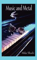 Music and Metal by Mike Shade