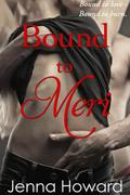 Bound to Meri by Jenna Howard