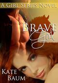 Brave Girl (Girl Series #2) by Kate Baum