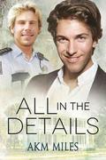 All in the Details by A.K.M. Miles