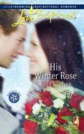 His Winter Rose (Serenity Bay #1) by Lois Richer