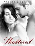Shattered (Beautifully Broken #2) by Angela Stephens