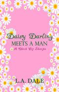 Daisy Darling Meets A Man by Lindy Dale