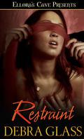 Restraint by Debra Glass