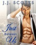 Just Between Us by J.J. Scotts