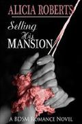 Selling His Mansion (Selling His Mansion Trilogy #1) by Alicia Roberts