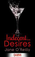 Indecent... Desires (Indecent #3) by Jane O'Reilly