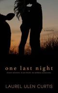 One Last Night by Laurel Ulen Curtis