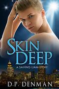 Skin Deep (Saving Liam #2) by D.P. Denman